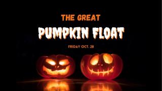 The Great Pumpkin Float October 28